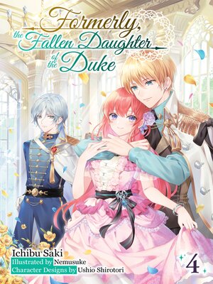 cover image of Formerly, the Fallen Daughter of the Duke, Volume 4